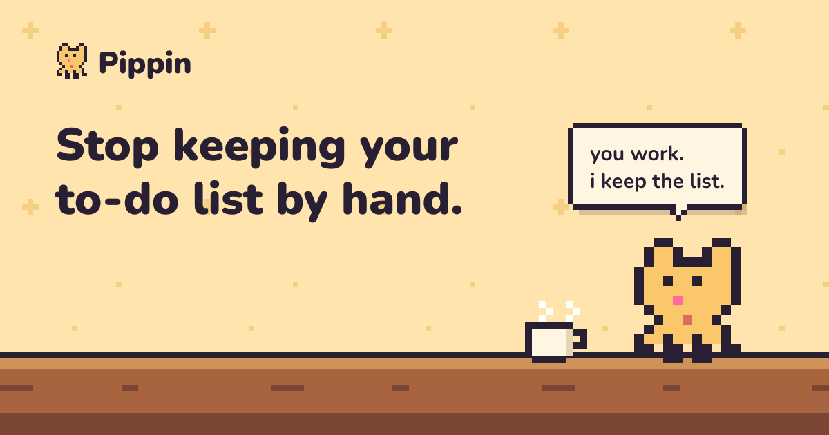 Pippin helps you stop keeping to-do lists by hand